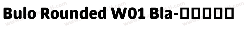 Bulo Rounded W01 Bla字体转换